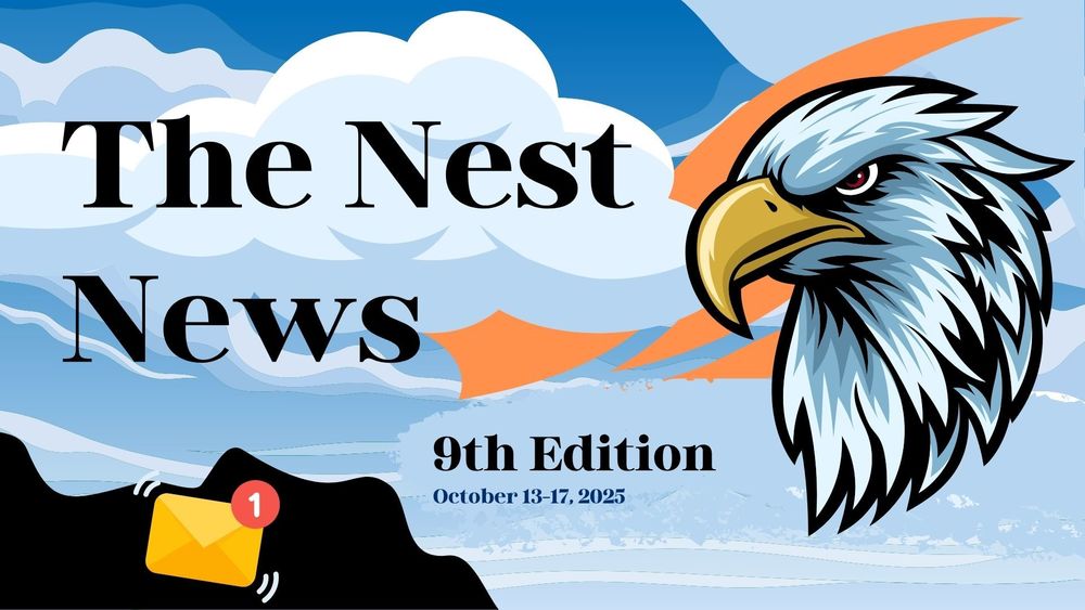 The Nest News- 9th Edition-October 13-17, 2025