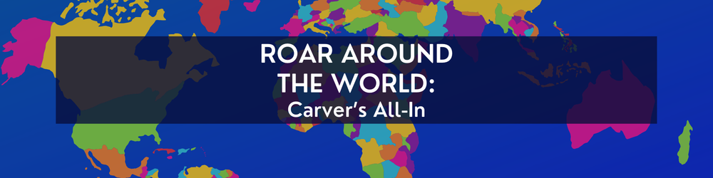 Colorful graphic with the words "ROAR Around the World: Carver's All-In"