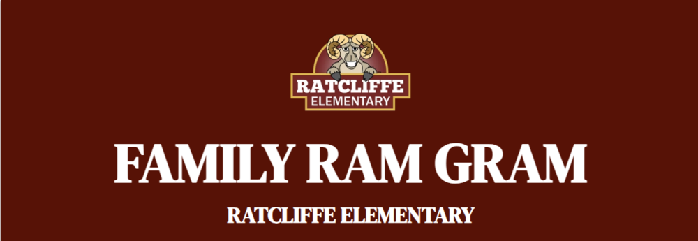 Family Ram Gram Ratcliffe Elementary in white letters on a maroon background under the Ratcliffe Elementary School Logo