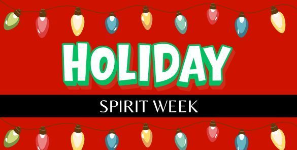 Holiday Spirit Week- 12/15/25-12/19/25