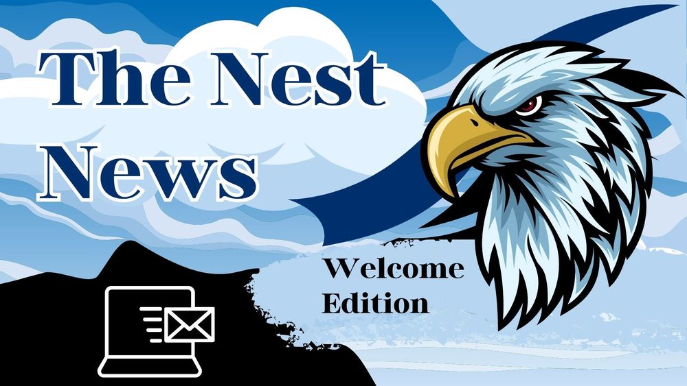 The Nest News- Welcome Edition- 2025-2026