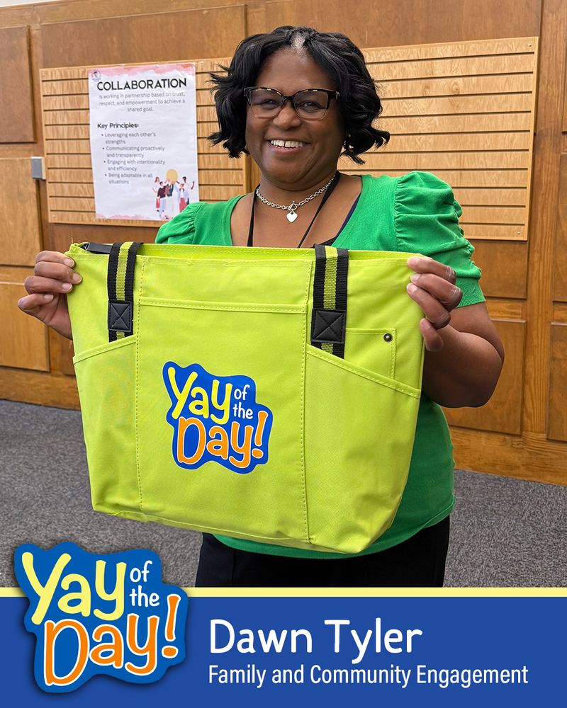 Dawn Tyler of Family and Community Engagement, Yay of the Day