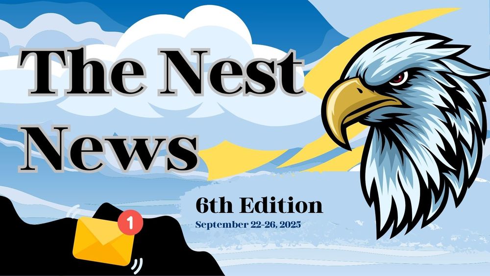 The Nest News- 6th Edition-September 22-26, 2025