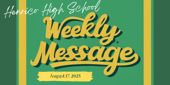 Henrico High School | Weekly Message | August 17, 2025