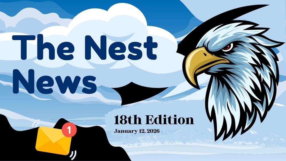 The Nest News-18th Edition- January 12-16, 2026
