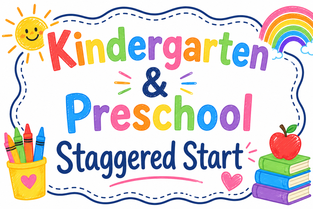 The words "Kindergarten and Preschool Staggered Start" written in rainbow colored letters
