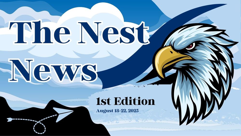 The Nest News- 1st Edition-August 18-22, 2025