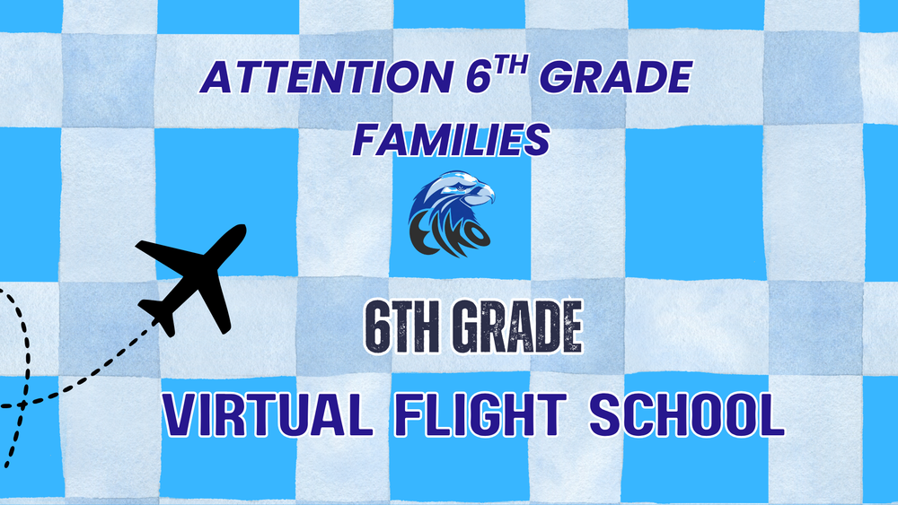 *UPDATE* Virtual 6th grade Flight School- August 12th & 14th @ 12 p.m.