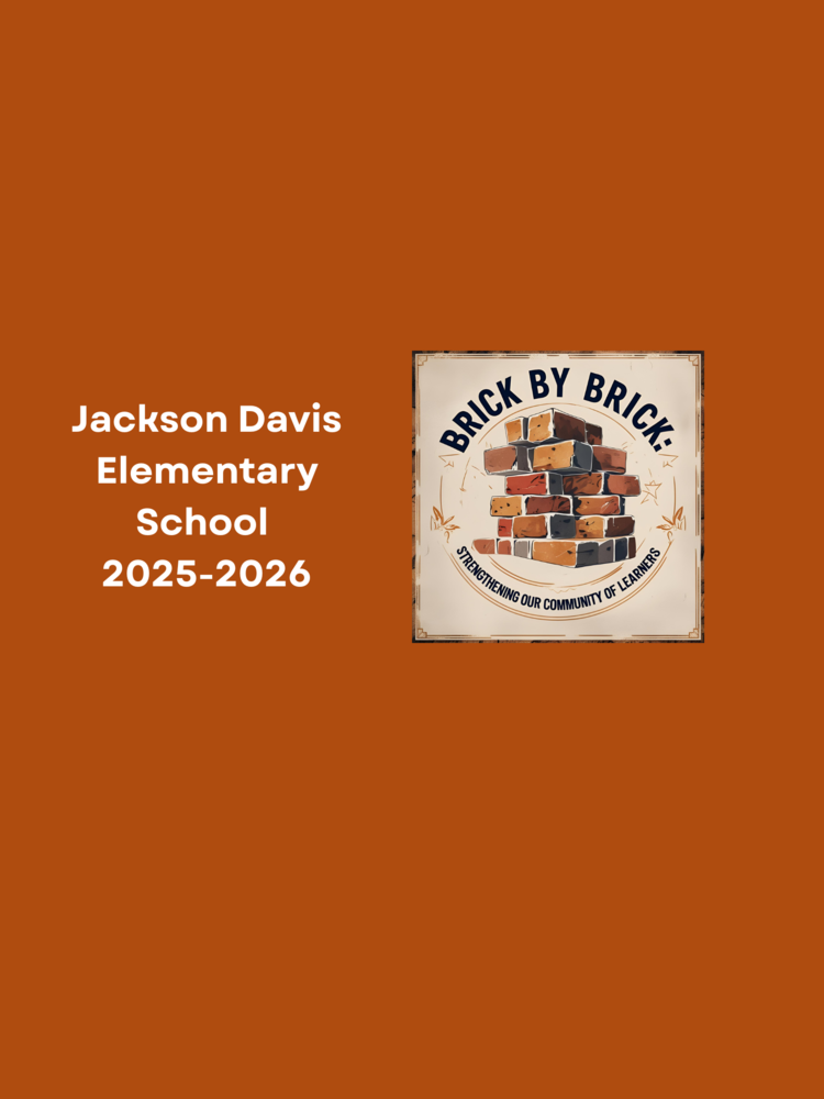 Jackson Davis Elementary School 2025–2026 theme image featuring a stack of colorful bricks with the words 'Brick by Brick: Strengthening Our Community of Learners' surrounding the illustration. The background is beige with a decorative border, and the overall theme emphasizes growth and unity