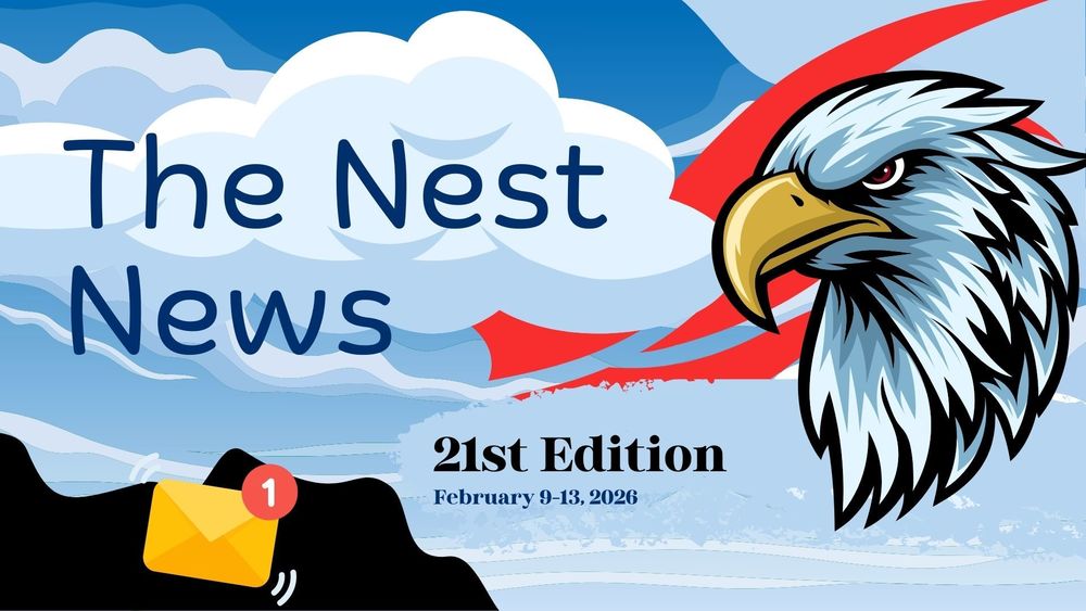 The Nest News-21st Edition- February 9-13, 2026