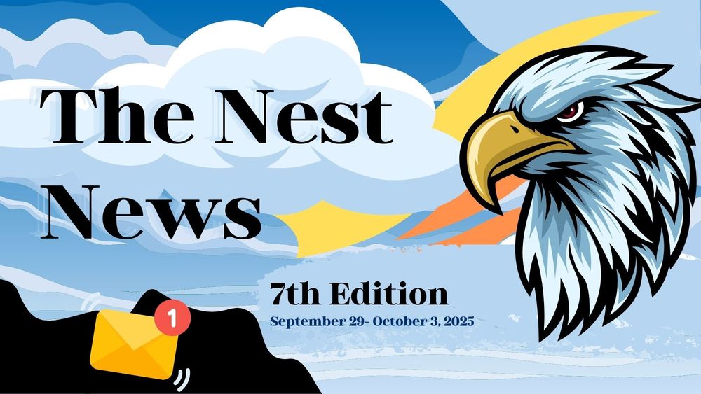 The Nest News- 7th Edition-September 29, 2025- October 3, 2025
