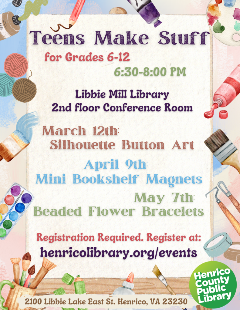 🎨 Teens Make Stuff at Libbie Mill Library! 🎨 For Grades 6-12 Upcoming Events: 📅 March 12th - Silhouette Button Art 📅 April 9th - Mini Bookshelf Magnets 📅 May 7th - Beaded Flower Bracelets 🕒 6:30-8:00 PM 📍 2nd Floor Conference Room, Libbie Mill Library Registration required. Sign up at henricolibrary.org/events