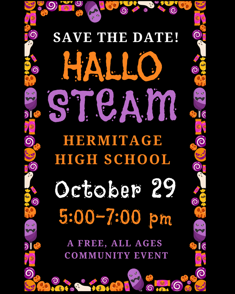 A black flyer with an orange and purple Halloween-themed border. The text reads: "SAVE THE DATE! HALLO STEAM, HERMITAGE HIGH SCHOOL, October 29, 5:00-7:00 pm. A FREE, ALL AGES TRUNK-OR-TREAT EVENT."