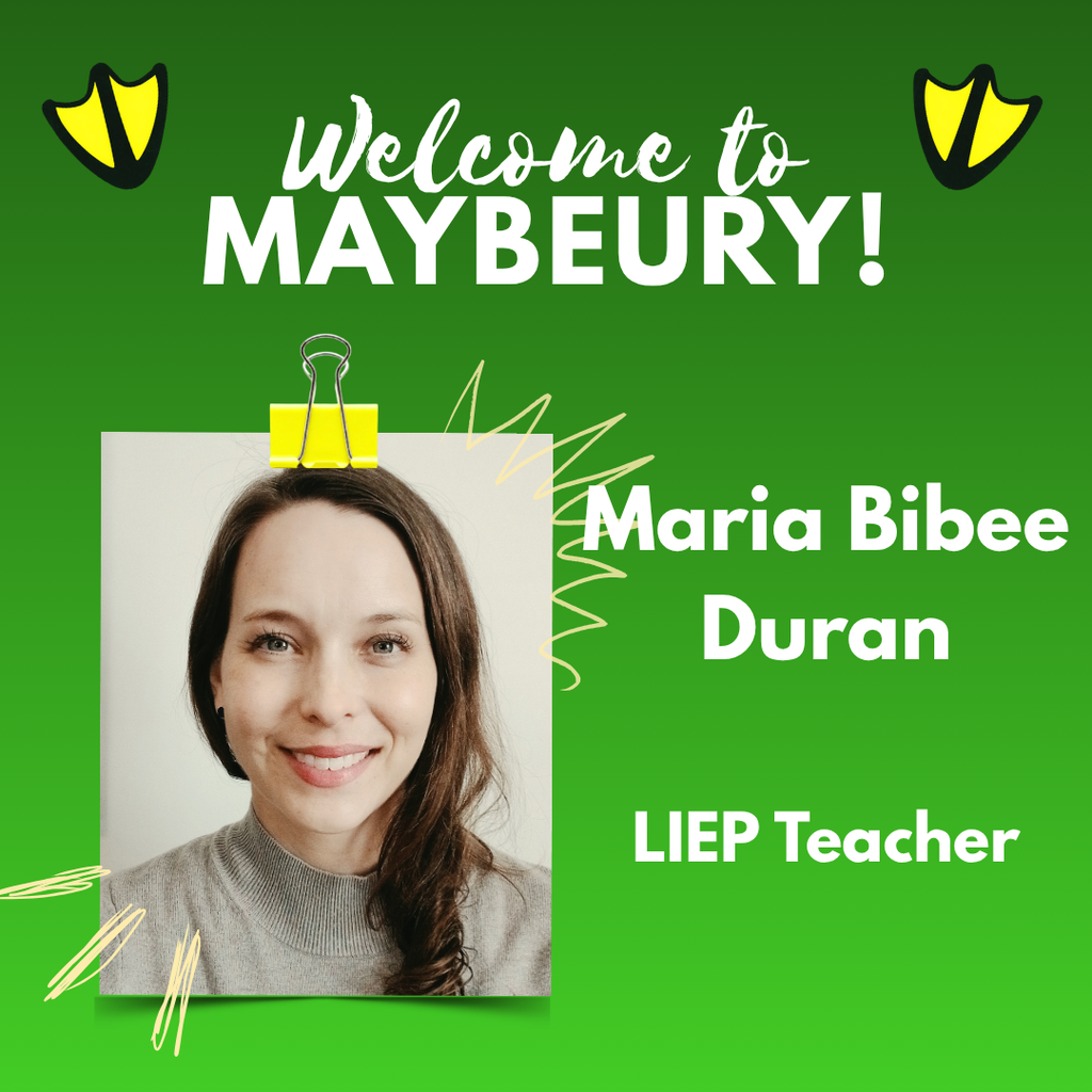 Welcome Maria Bibee Duran to Maybeury as our new LIEP teacher