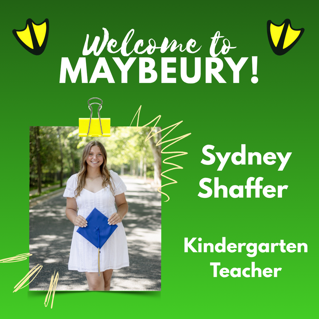 Welcome Sydney Shaffer to Maybeury as our new Kindergarten teacher