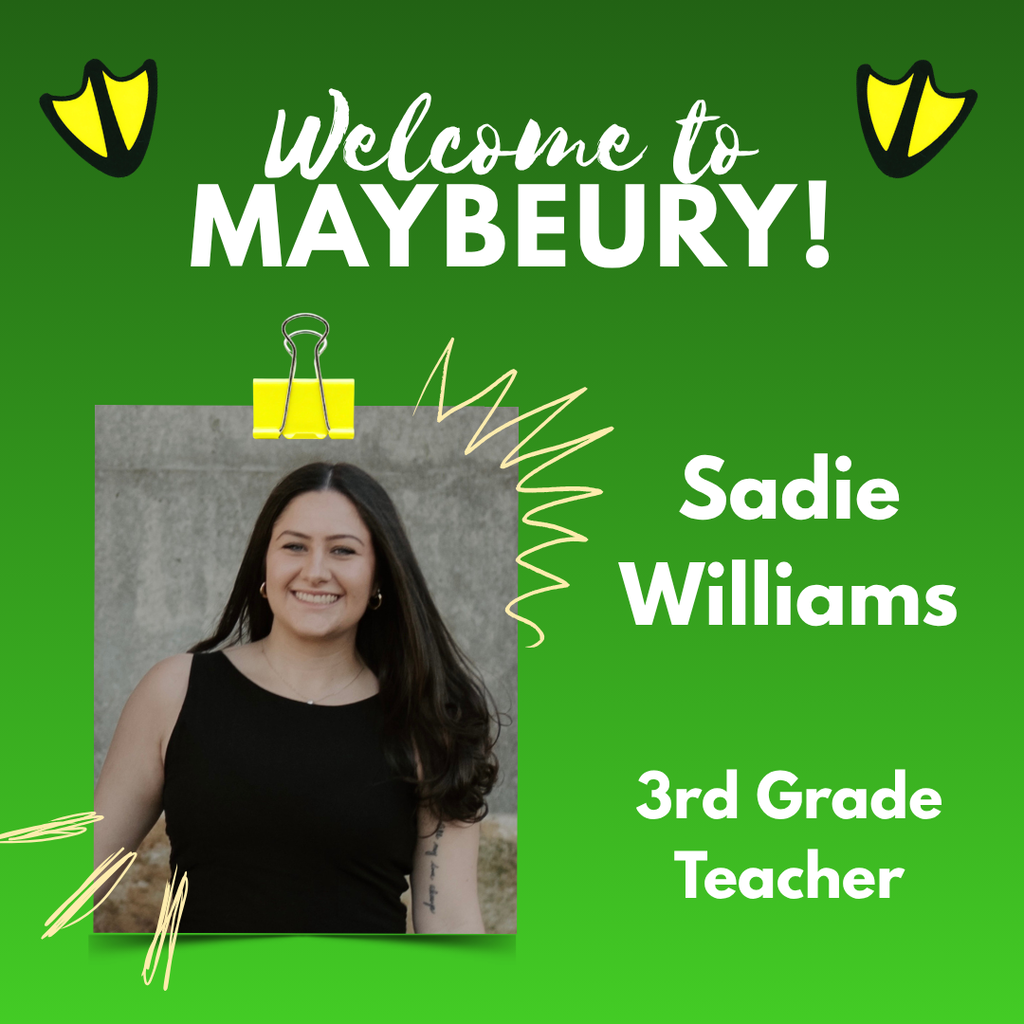 Welcome Sadie Williams to Maybeury as our new 3rd grade teacher