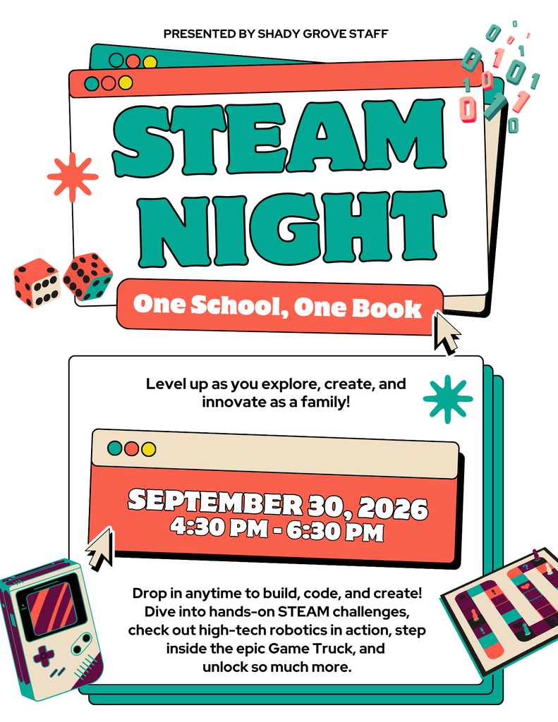 🎮 Press START on STEAM Night! 🚀 Level up your skills at Shady Grove Elementary's video-game-inspired adventure, kicking off our One School, One Book program! Grab your Player 2 and get ready to complete interactive quests across the school. 📍 Where: Shady Grove Elementary 📅 When: Wednesday, Sept 30 | 4:30 PM – 6:30 PM Quests & Power-Ups: 🕹️ Climb aboard a real Game Truck 🤖 Check out high-tech creations from local high school robotics clubs 🏎️ Engineer high-speed car ramps & craft Mario mushrooms 💻 Code a bracelet & play game-themed bingo 📸 Snap victory poses at the photo booth 📚 Visit the Scholastic Book Fair in the library hosted by the L.A.M.P. Team! Clear your schedule and get ready for an action-packed night of discovery, creativity, and fun. See you there! 👾✨ #STEAMNight #ShadyGroveElem #OneSchoolOneBook #LevelUp #FamilyFunNight #Robotics