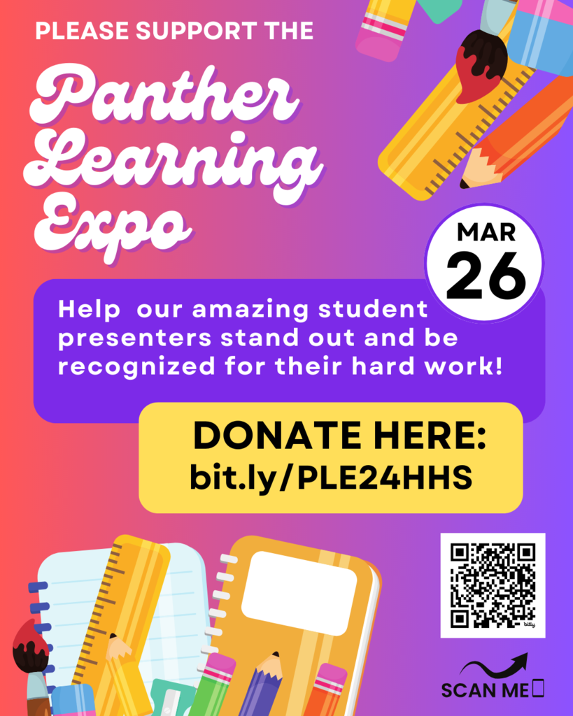Please support the Panther Learning Expo! Help our amazing student presenters stand out and be recognized for their hard work. Donate here: bit.ly/PLE24HHS