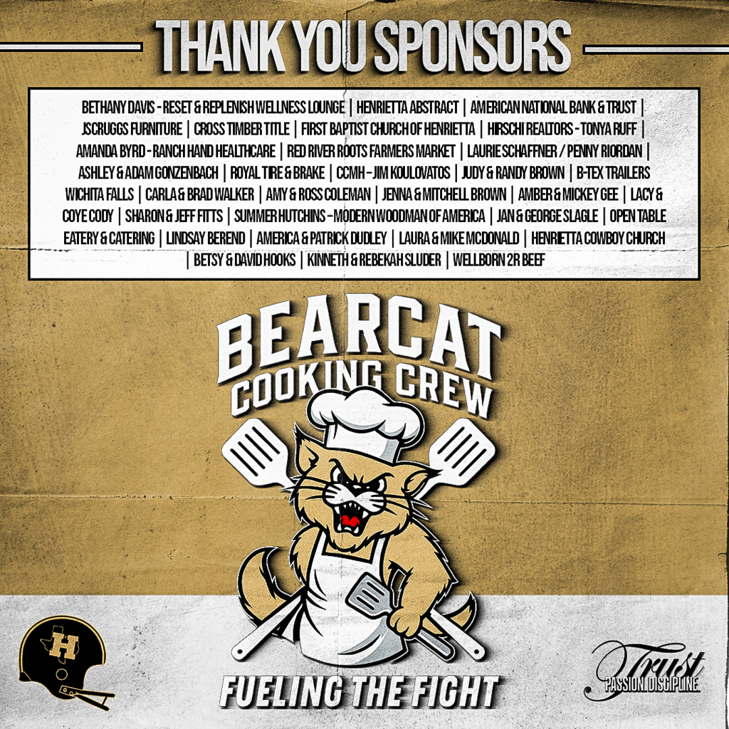 Thank You to Our Amazing Sponsors! We are incredibly grateful to the generous businesses, families, and organizations who stepped up to help feed the Henrietta Football Team and support Henrietta Athletics. Your giving hearts and community spirit make a real impact on our athletes — on and off the field. We couldn’t do this without you! Thank you to our sponsors: • Bethany Davis – Reset & Replenish Wellness Lounge • Henrietta Abstract • American National Bank & Trust • JScruggs Furniture • Cross Timber Title • First Baptist Church of Henrietta • Hirschi Realtors – Tonya Ruff • Amanda Byrd – Ranch Hand Healthcare • Red River Roots Farmers Market • Laurie Schaffner & Penny Riordan • Ashley & Adam Gonzenbach • Royal Tire & Brake • CCMH – Jim Koulovatos • Judy & Randy Brown • B-Tex Trailers Wichita Falls • Carla & Brad Walker • Amy & Ross Coleman • Jenna & Mitchell Brown • Amber & Mickey Gee • Lacy & Coye Cody • Sharon & Jeff Fitts • Summer Hutchins – Modern Woodmen of America • Jan & George Slagle • Open Table Eatery & Catering • Lindsay Berend • America & Patrick Dudley • Laura & Mike McDonald • Henrietta Cowboy Church • Betsy & David Hooks • Kinneth & Rebekah Sluder • Wellborn 2R Beef From our players, coaches, and families — THANK YOU for supporting our program and investing in our kids. Your generosity fuels more than meals — it fuels our team culture. #TPD