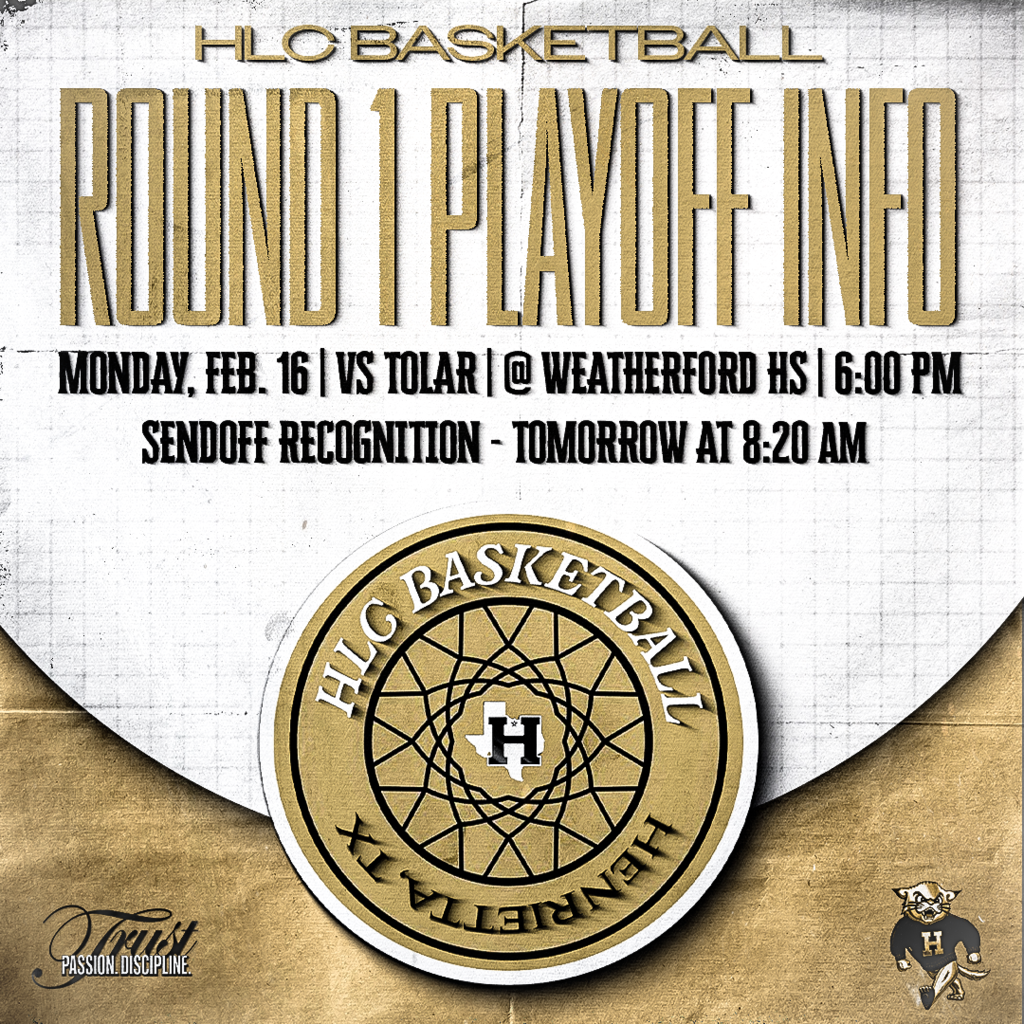 PLAYOFF INFORMATION / SEND OFF   HLC Basketball is headed to the playoffs! - Monday, Feb. 16 - 🆚 Tolar - 📍 Weatherford HS -  6:00 PM  Sendoff Recognition TOMORROW at 8:20 AM.  Let’s pack it out and show up for the Ladycats!  This group has earned it with TRUST. PASSION. DISCIPLINE.