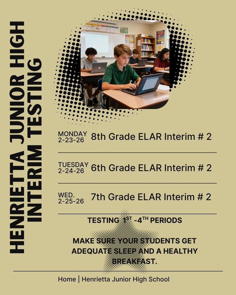 ELAR Testing Dates for Interim # 2 at Henrietta Junior High.