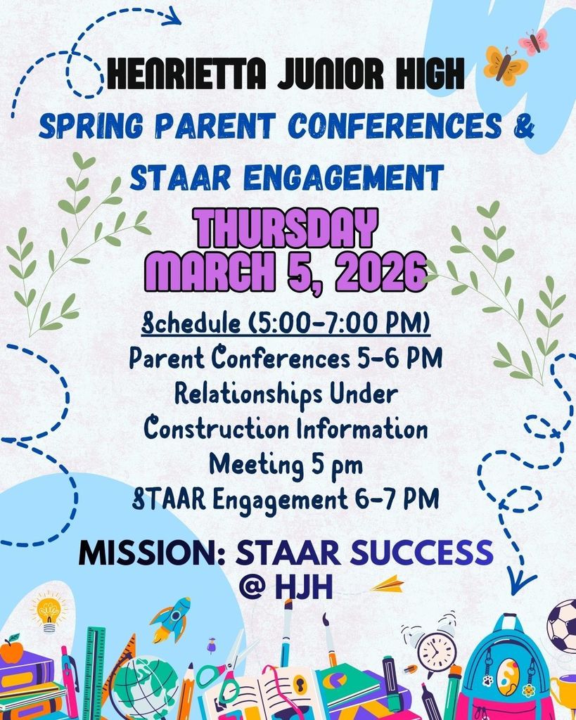 Spring Parent Conferences and STAAR Engagement at Henrietta Junior High on March 5, 2026 from 5-7 P.M.