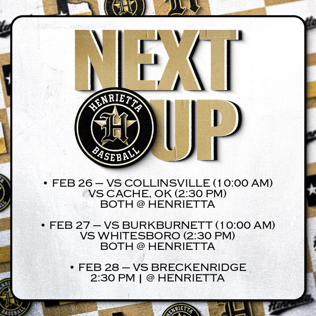⚾️ HENRIETTA BASEBALL | NEXT UP ⚾️ All games @ Henrietta this week 👇  Feb 26 vs Collinsville – 10:00 AM vs Cache, OK – 2:30 PM  Feb 27 vs Burkburnett – 10:00 AM vs Whitesboro – 2:30 PM  Feb 28 vs Breckenridge – 2:30 PM  Pack the yard. Compete the right way. #TPD