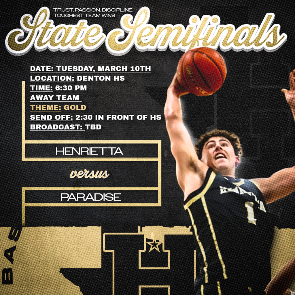 🔥🏀 HENRIETTA BASKETBALL | STATE SEMIFINALS 🔥 📍 Denton High School ⏰ 6:30 PM 🆚 Paradise 🏀 VISITORS 🎨 Theme: GOLD 🚍 Send Off: 2:30 PM in front of the High School Let’s give our boys a big Bearcat send-off at 2:30 PM, then head to Denton High School at 6:30 PM and PACK THE GYM as Henrietta battles for a spot in the STATE CHAMPIONSHIP. Bearcat Nation, we need you there. 📸 Action Shot Credit: Jason Pearson Media Trust. Passion. Discipline. #TPD