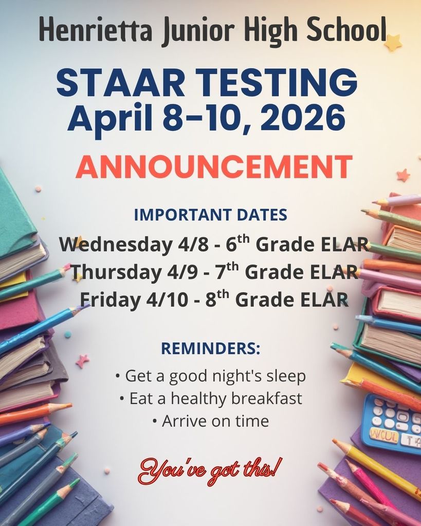 ELAR STAAR Test Dates at Henrietta Junior High.