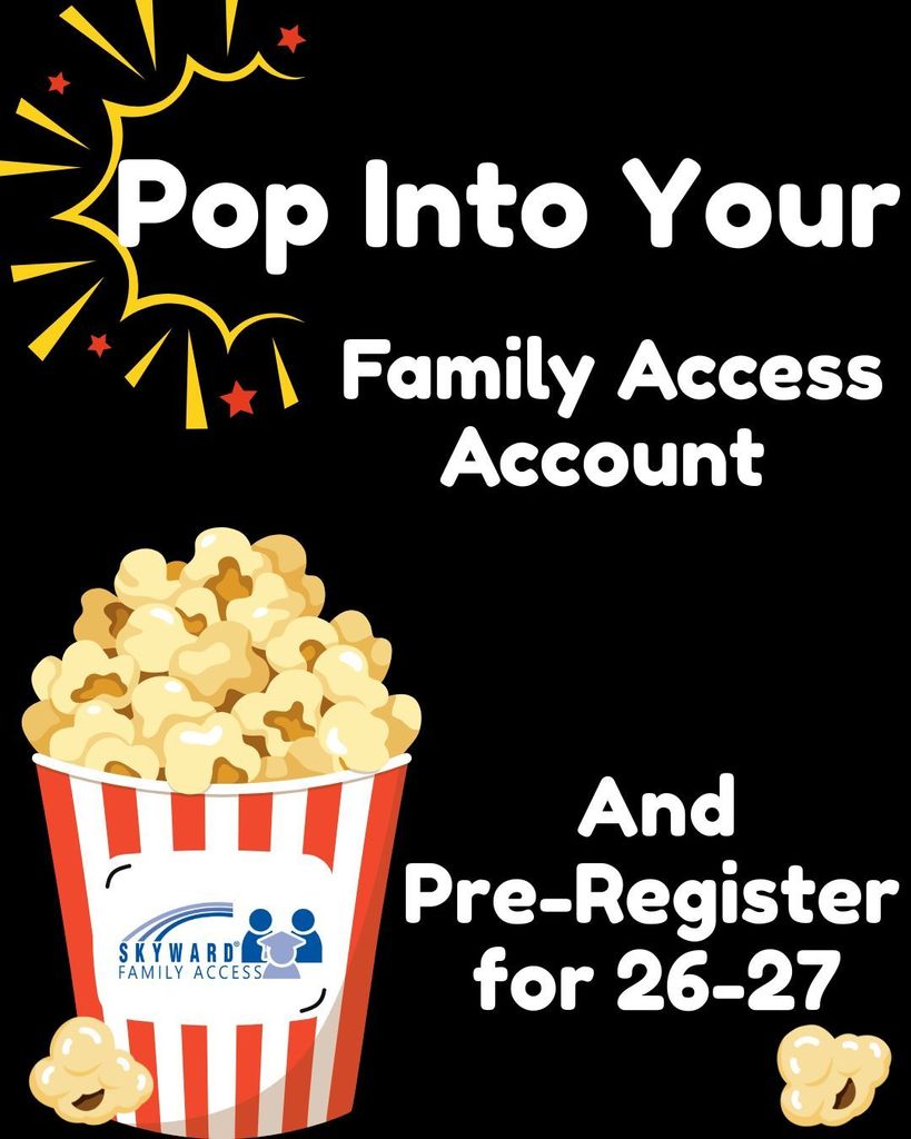 A black background displays a bowl of popcorn with a Family Access logo. Text invites users to pop into their Family Access Account and pre-register for 26–27.