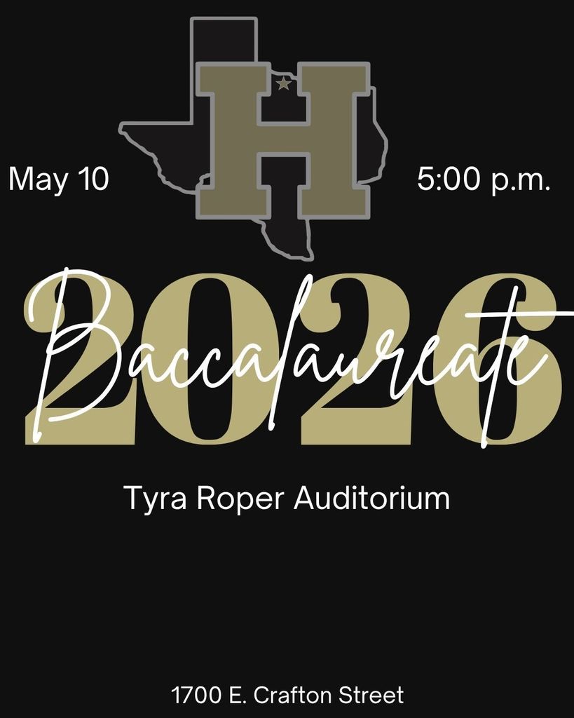 An event poster with a black background. It says "Baccalaureate" and "May 10, 2026, 5:00 p.m." with a Texas state outline and the letter "H".