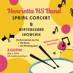 Announcement of the Henrietta HS Band Spring Concert & Winterguard Showcase on May 3, 2026, at 3:00 PM.