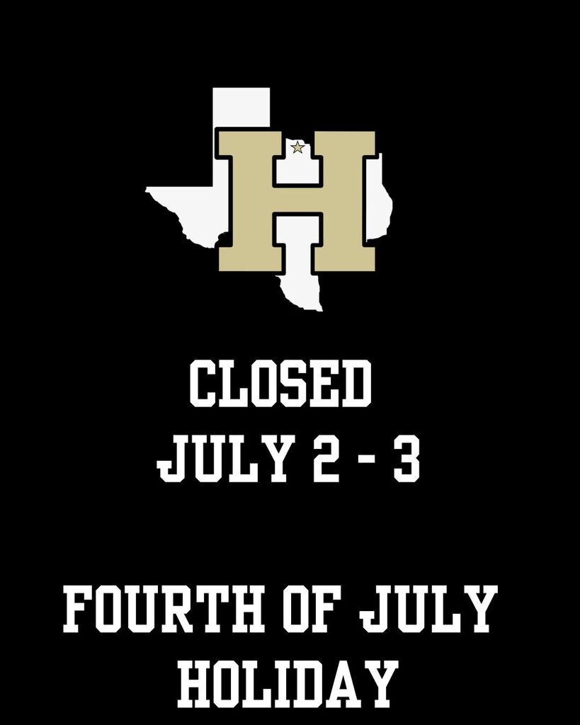 A black background displays the letter "H" in gold, with text below reading "Closed July 2-3 Fourth of July Holiday."