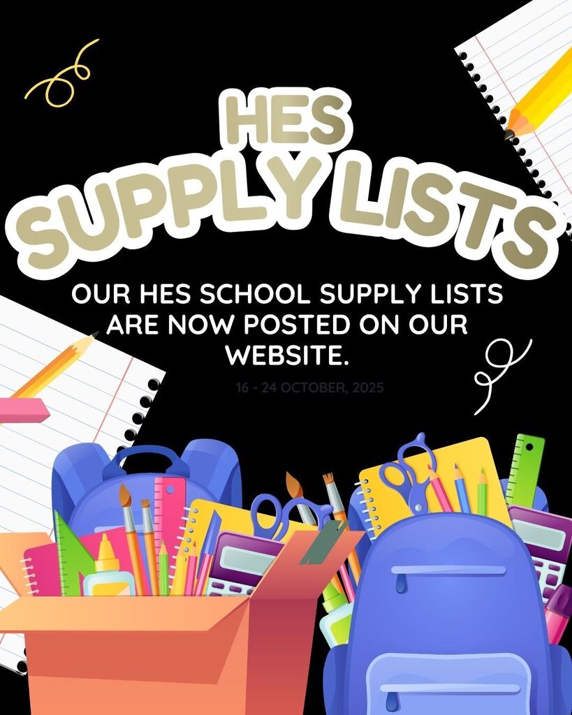 A poster displays colorful school supplies like pencils, scissors, and a backpack. Text reads "HES Supply Lists" and "OUR HES SCHOOL SUPPLY LISTS ARE NOW POSTED ON OUR WEBSITE."
