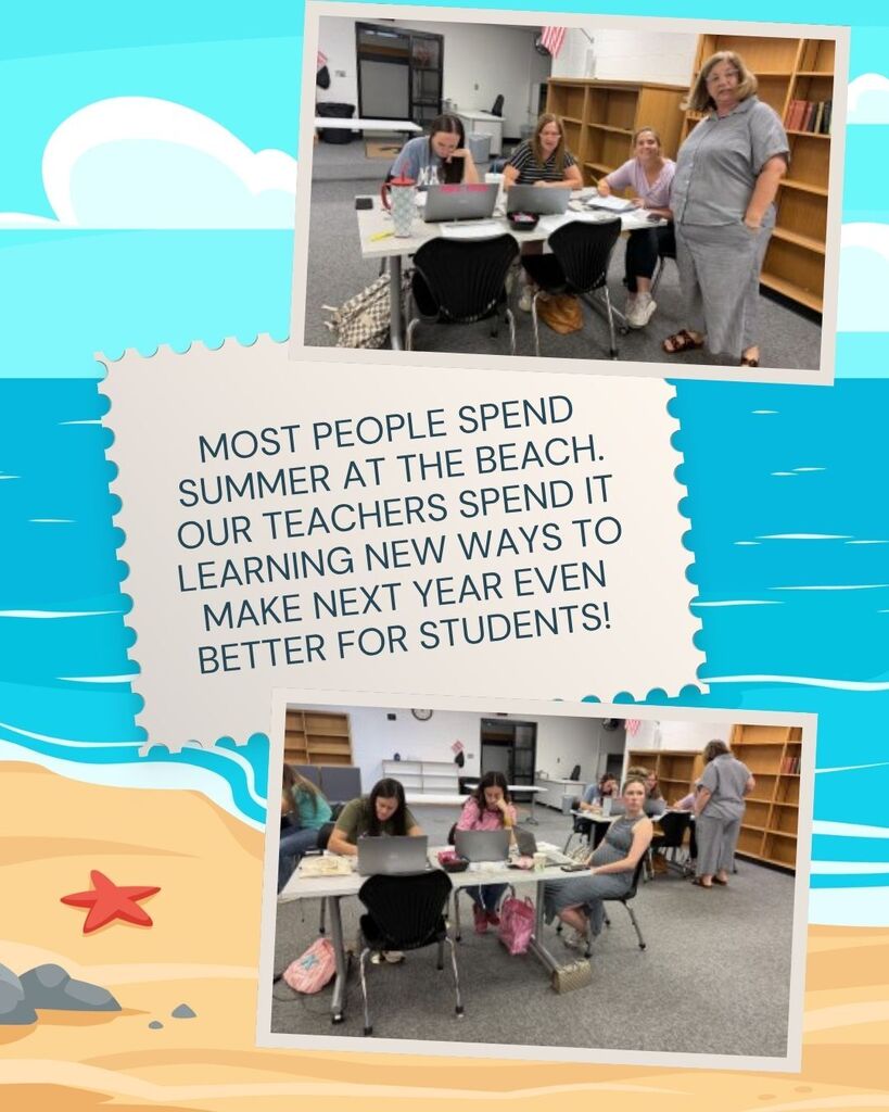 Collage of teachers in a classroom setting with text overlay: "Most people spend summer at the beach. Our teachers spend it learning new ways to make next year even better for students!"