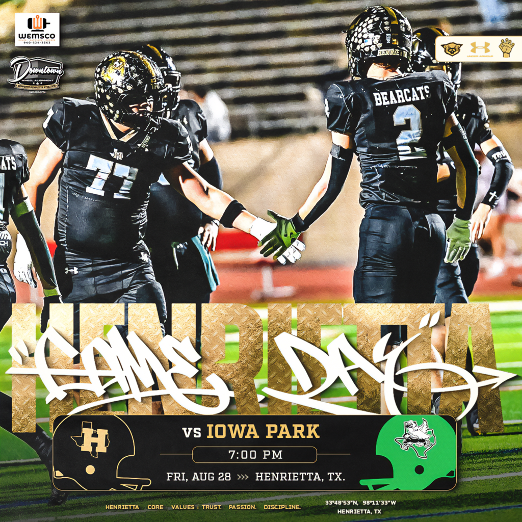 GAMEDAY IN HENRIETTA. 🐾  The wait is over. Week 1 starts tonight.  🆚 Iowa Park ⏰ 7:00 PM 📍 Bearcat Stadium  Protect the H. Set the tone.  A huge thank you to all of our sponsors who continue to support Henrietta Athletics and Henrietta Football. Your support of our student-athletes and our program does not go unnoticed. We appreciate you!  #TPD | #HenriettaFB