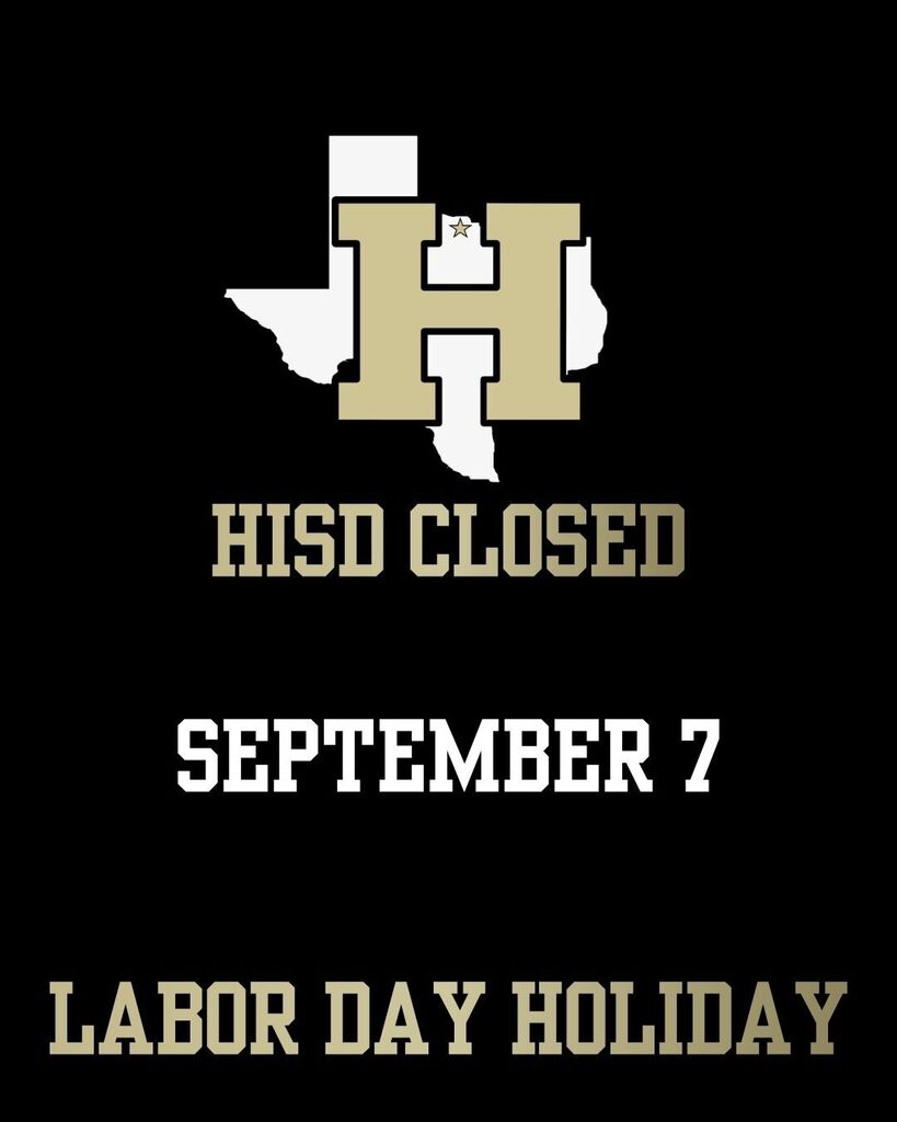 Black background with a gold outline of Texas, "H" in gold, and text "HISD CLOSED" and "SEPTEMBER 7 LABOR DAY HOLIDAY".