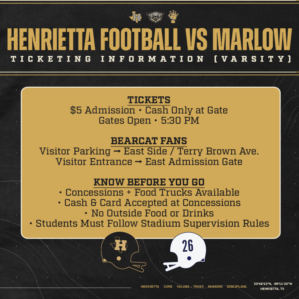 BEARCAT NATION — KNOW BEFORE YOU GO! 🏈 We’re headed north to Marlow, Oklahoma for Week 2! Before making the trip, check out the information above for parking, visitor seating, admission, concessions, stadium guidelines and more. 🎟️ $5 Admission — Cash Only at the Gate 🚪 Gates Open — 5:30 PM 📍 Visitor Parking — East Side / Terry Brown Ave. 🏈 Kickoff — 7:00 PM Safe travels to everyone making the trip. See you in Marlow! #TPD | #HenriettaFB