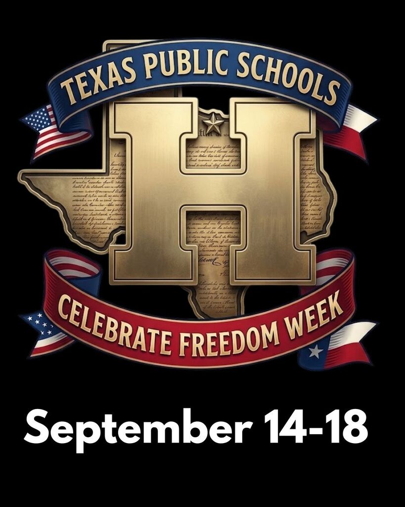 Black background displays gold Texas shape with 'H' inside and 'TEXAS PUBLIC SCHOOLS' above. 'CELEBRATE FREEDOM WEEK' and flags below. Dates below.
