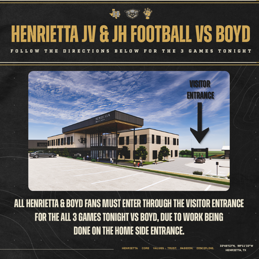 🚨 IMPORTANT GAMEDAY ENTRANCE INFO For all three Henrietta vs. Boyd football games tonight, ALL Henrietta and Boyd fans must enter through the VISITOR ENTRANCE due to work being completed at the home-side entrance. 🏈 7th Grade — 4:30 PM 🏈 8th Grade — Following 7th 🏈 JV — 7:00 PM Please help us spread the word before heading to Bearcat Stadium tonight! #TPD | #HenriettaFB