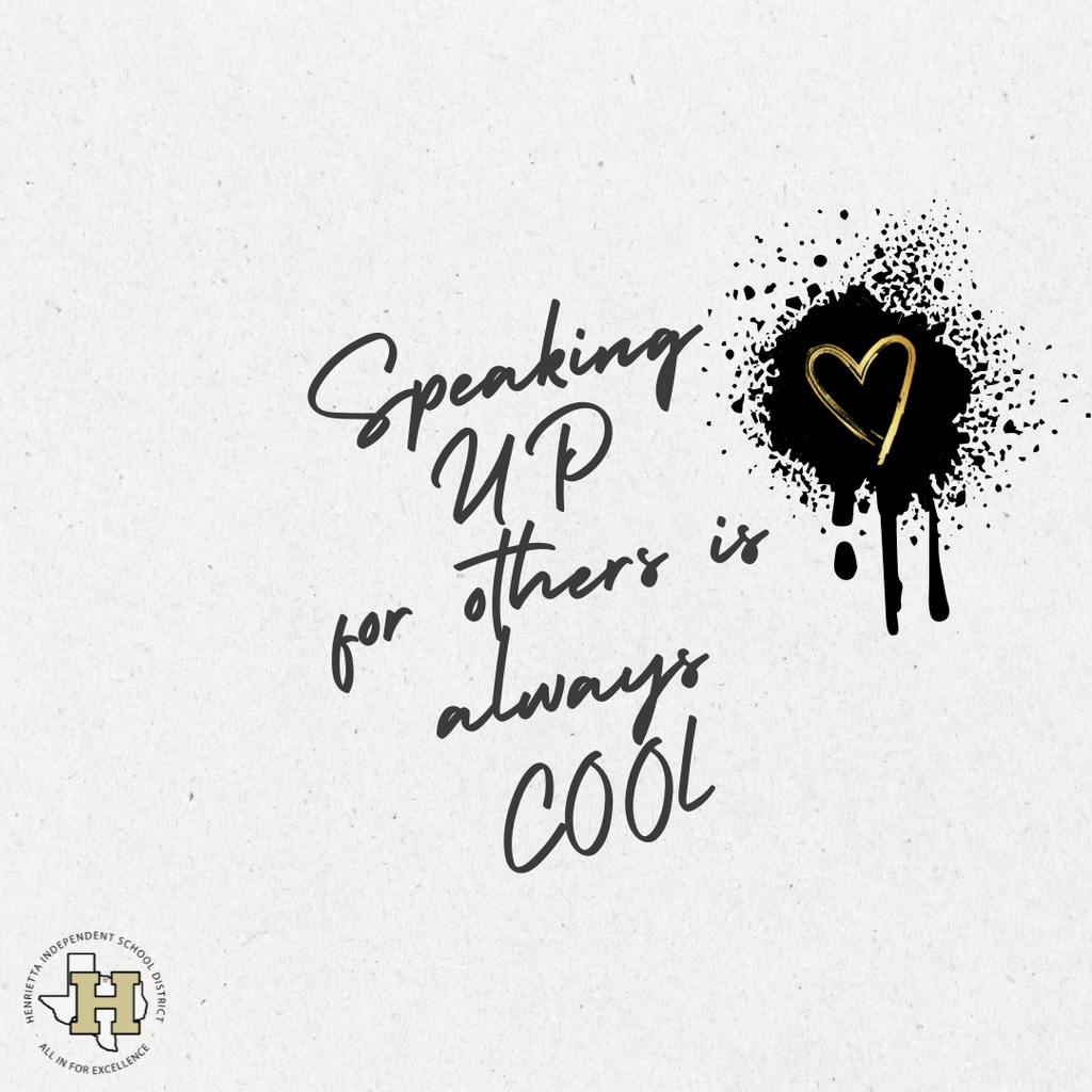 A white backdrop displays black text with a heart symbol. It reads: "Speaking up for others is always cool."