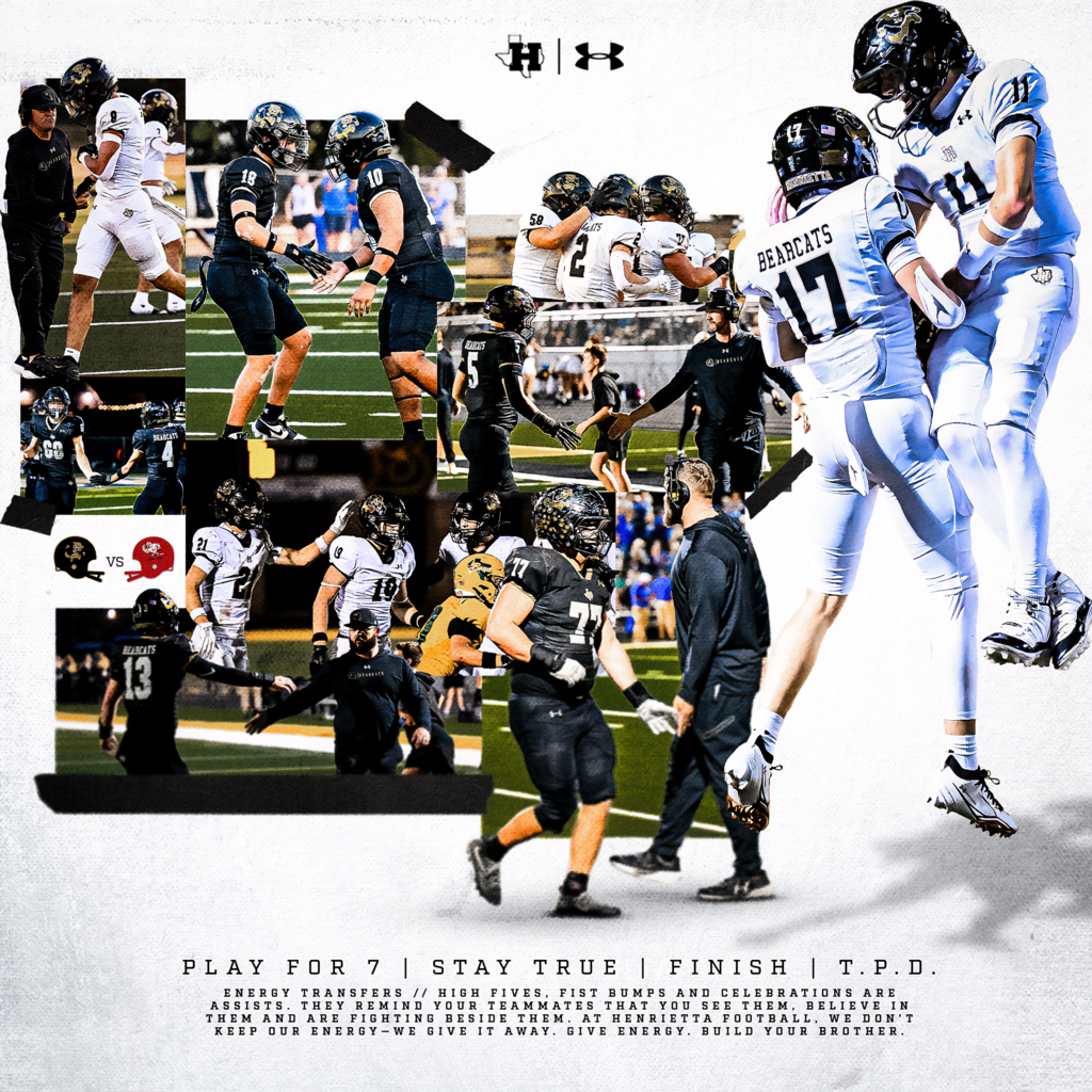 ENERGY TRANSFERS. Player to player. Coach to player. Teammate to teammate. Band to field. Cheerleaders to stands. Stands back to the team. Every high five, fist bump, cheer, drumbeat, yell and person who makes the trip tonight, adds something. Energy is contagious, and on Friday nights everybody wearing black and gold has a role in creating it. Tonight, don’t keep your energy. Give it away. Let our guys feel Henrietta behind them. ONE TEAM. ONE TOWN. SHARED ENERGY. PLAY FOR 7 | STAY TRUE | FINISH | T.P.D.