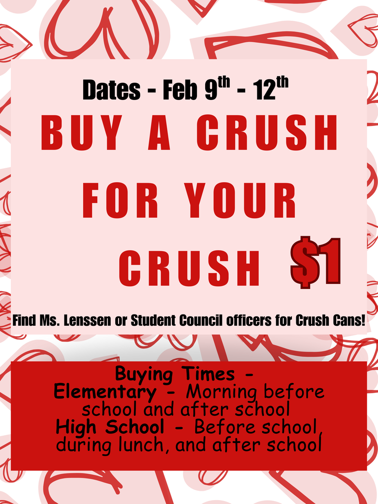 Pink and red Valentine-themed fundraiser poster with heart graphics. Large text reads “Buy a Crush for Your Crush” with the dates February 9th–12th and a price of $1. Smaller text says “Find Ms. Lenssen or Student Council officers for Crush Cans.” A red section at the bottom lists buying times: Elementary—morning before school and after school; High School—before school, during lunch, and after school.