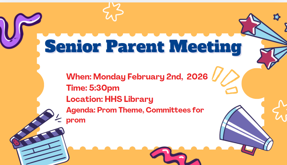 Senior Parent Meeting, Monday February 2nd at 5:30 in the HHS Library