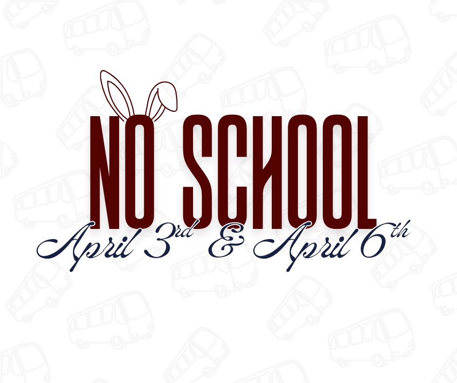 Red and blue text states "No School April 3rd & April 6th" with a rabbit head above. The background has a pattern of white buses.