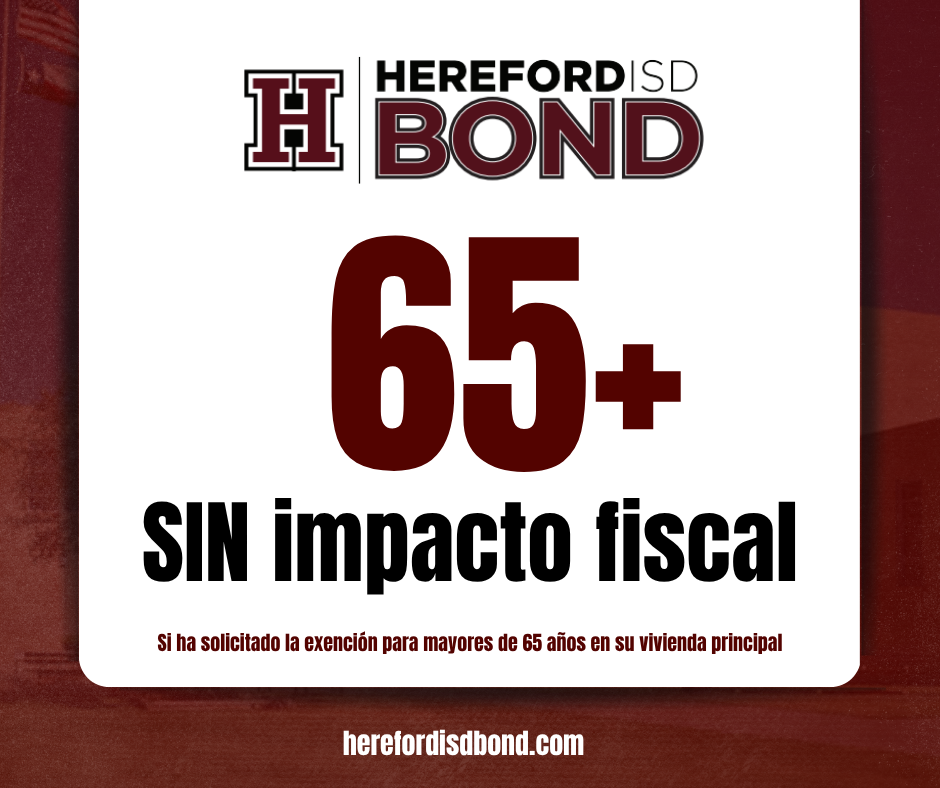 Advertisement for Hereford ISD Bond, showing age 65+ eligibility with no fiscal impact. White background with maroon text.