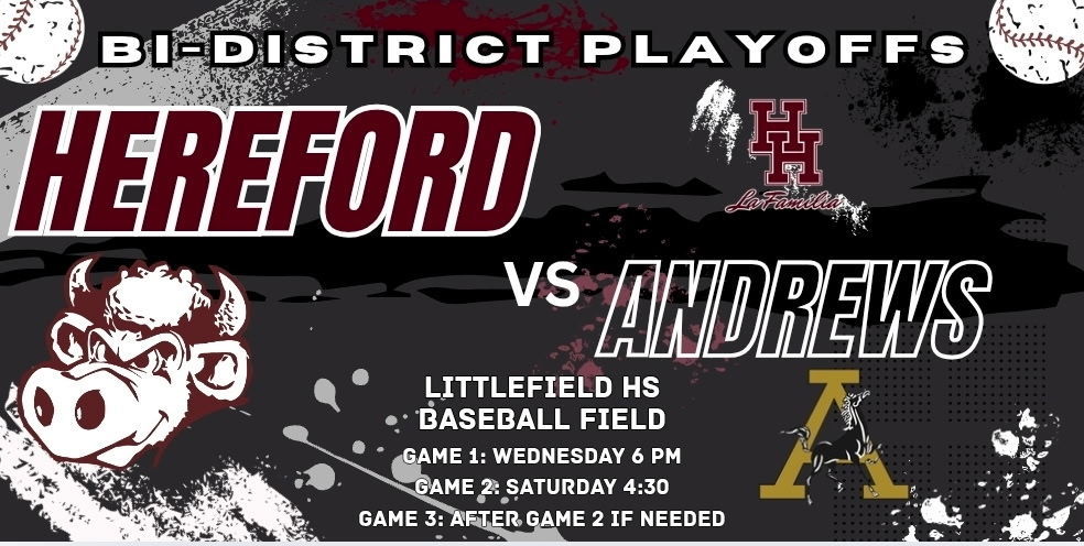 Poster for Hereford vs Andrews baseball playoff games at Littlefield HS. Dates are Wednesday and Saturday.