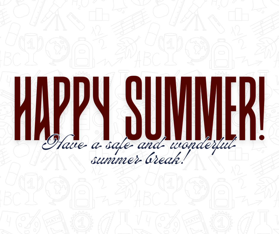 Text reads "Happy Summer! Have a safe and wonderful summer break!" in red font. A white and blue patterned background.