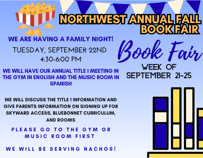 An event flyer for Northwest Annual Fall Book Fair. Dates: September 22. Time: 4:30-6 PM. Location: Gym and Music Room. Activities include Nachos.