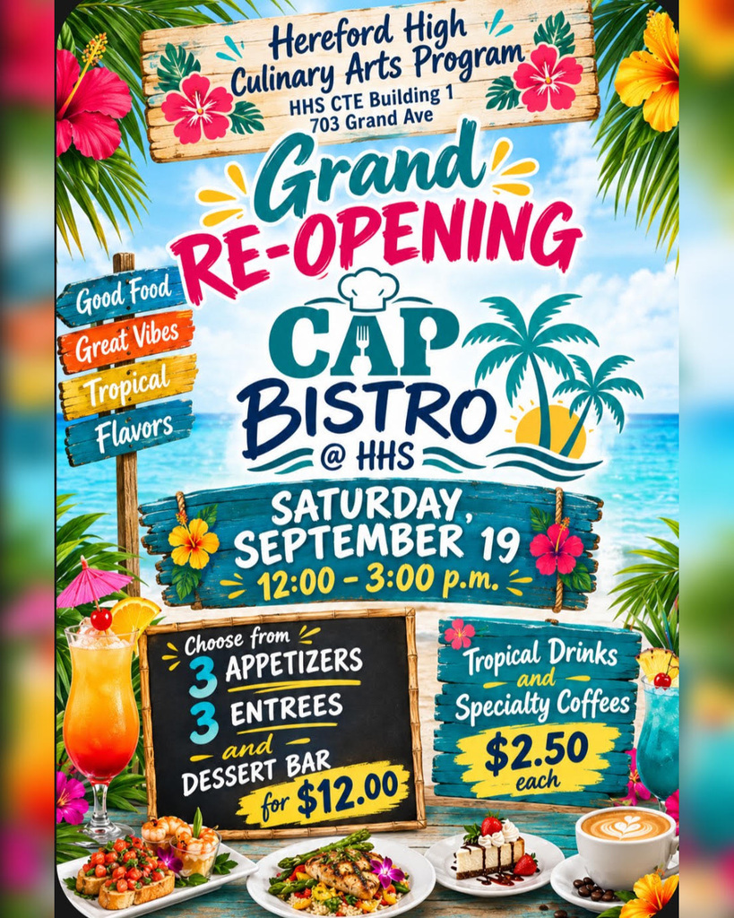 A poster for the Hereford High School Grand Cap Bistro Re-Opening. It features dishes, drinks, and a tropical-themed design.